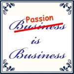 Passion Is Business